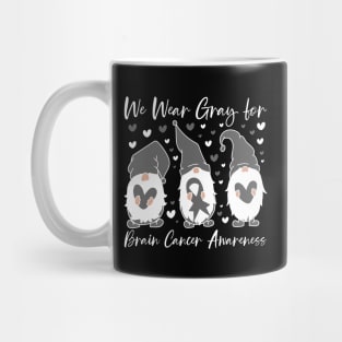 Brain Cancer Awareness We Wear Gray Gnome Mug